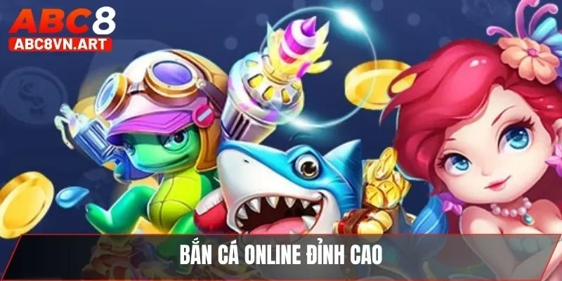 Bắn cá giải trí đỉnh cao Bắn cá giải trí đỉnh cao