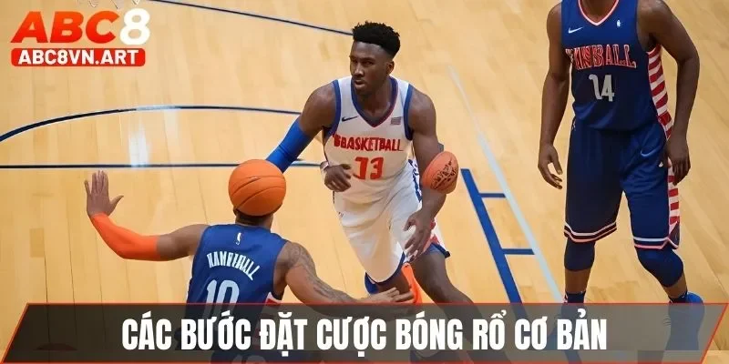 Các bước đặt cược bóng rổ cơ bản Các bước đặt cược bóng rổ cơ bản