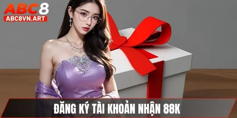 Đăng ký tài khoản nhận 88K trên ABC8 cực kỳ đơn giản Đăng ký tài khoản nhận 88K trên ABC8 cực kỳ đơn giản