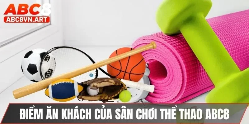 Điểm ăn khách của sân chơi thể thao ABC8 Điểm ăn khách của sân chơi thể thao ABC8