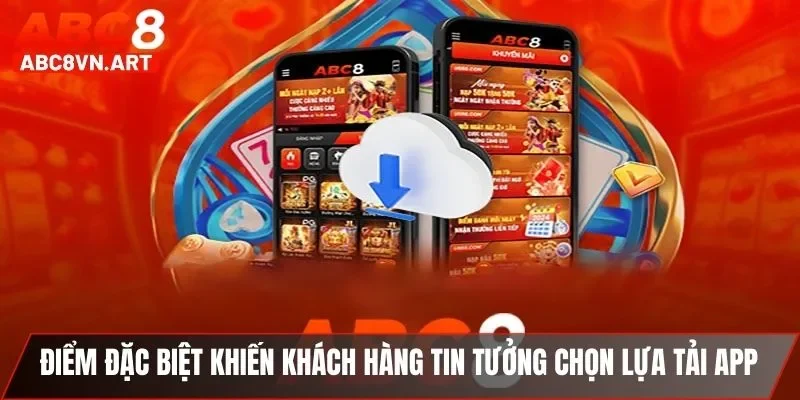 Điểm đặc biệt khiến khách hàng tin tưởng chọn lựa tải app Điểm đặc biệt khiến khách hàng tin tưởng chọn lựa tải app