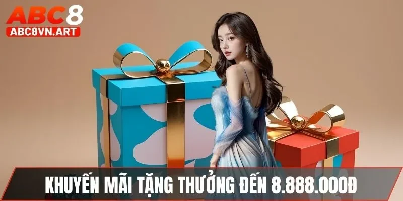 Khuyến mãi nạp đầu ABC8 tặng thưởng đến 8.888.000Đ Khuyến mãi nạp đầu ABC8 tặng thưởng đến 8.888.000Đ