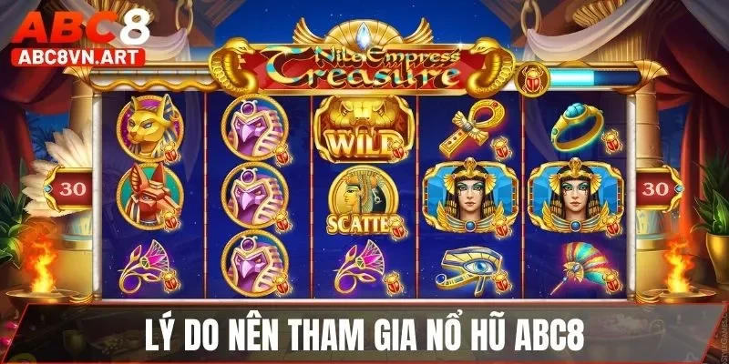 Lý do nên tham gia nổ hũ ABC8 Lý do nên tham gia nổ hũ ABC8