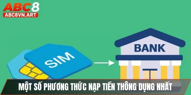 Một số phương thức nạp tiền thông dụng nhất Một số phương thức nạp tiền thông dụng nhất