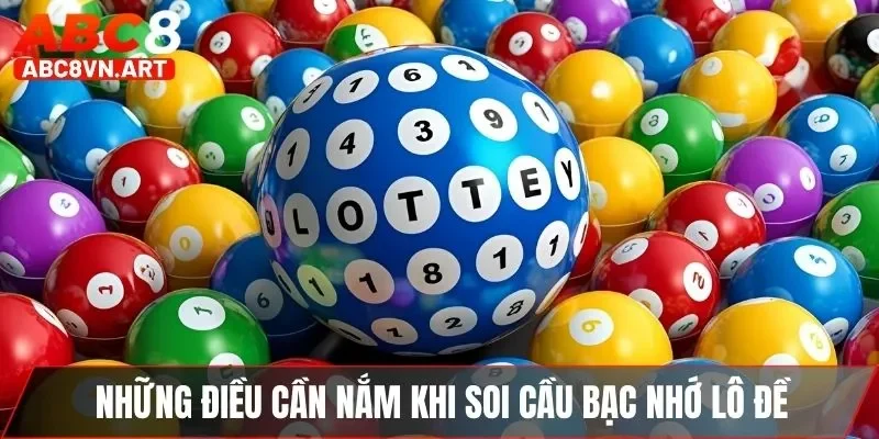 Những điều cần nắm khi soi cầu bạc nhớ lô đề Những điều cần nắm khi soi cầu bạc nhớ lô đề