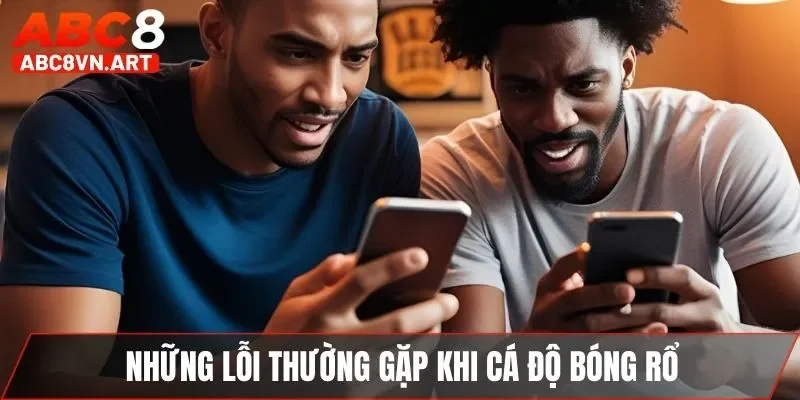 Những lỗi thường gặp khi cá độ bóng rổ Những lỗi thường gặp khi cá độ bóng rổ
