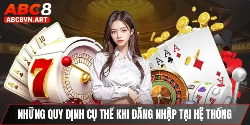 Những quy định cụ thể khi đăng nhập tại hệ thống Những quy định cụ thể khi đăng nhập tại hệ thống