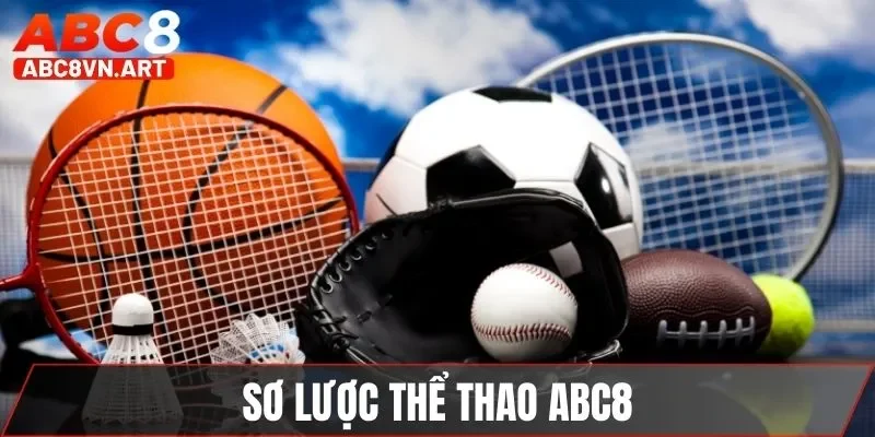 Sơ lược thể thao ABC8 Sơ lược thể thao ABC8