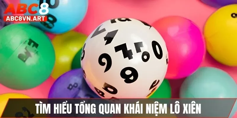 Tìm hiểu tổng quan khái niệm lô xiên